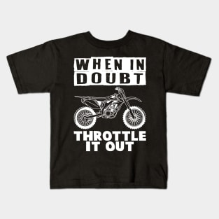 When in Doubt Throttle It Out Kids T-Shirt